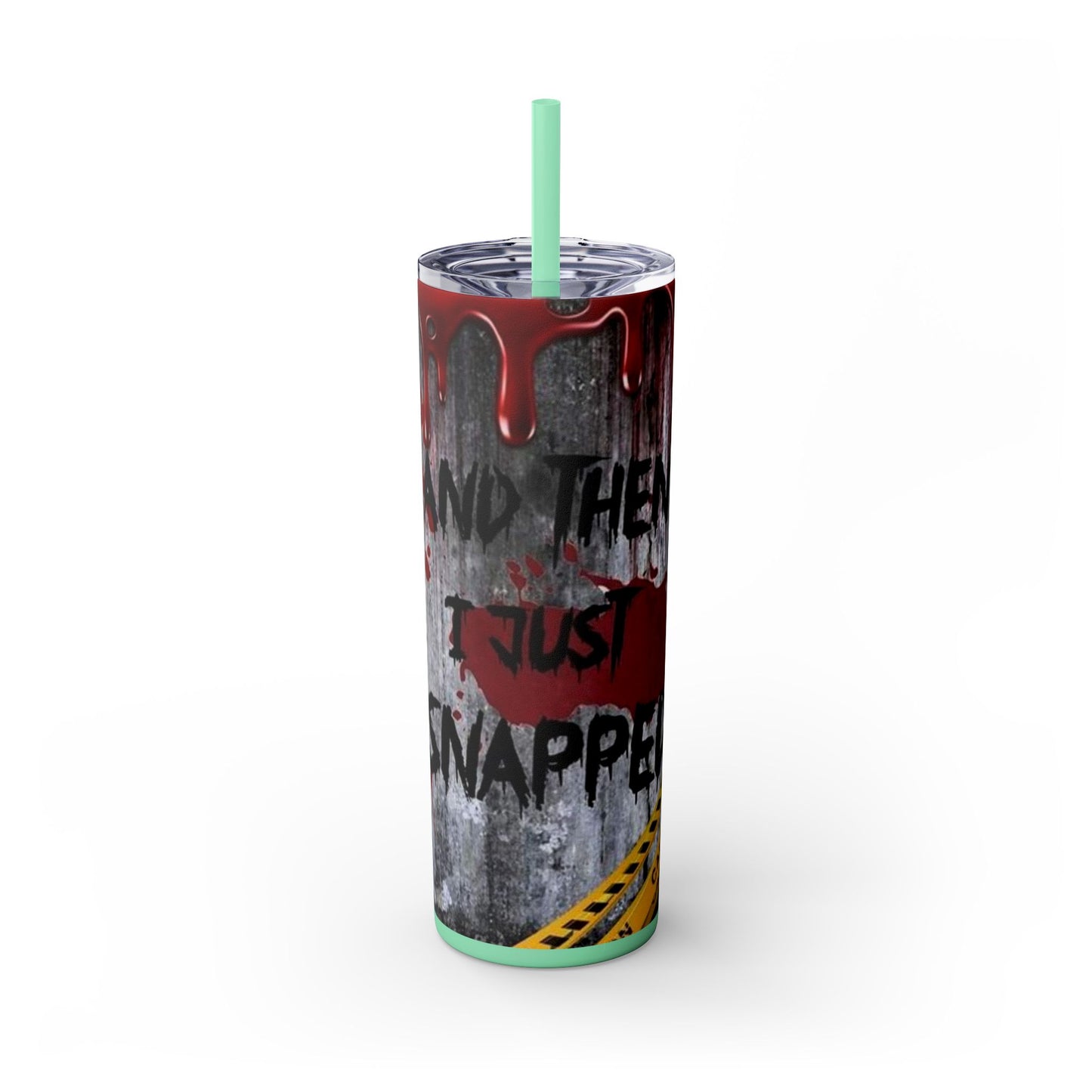 I just Snapped Skippy Tumbler