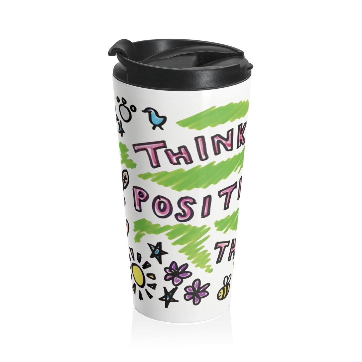 Think Positive Thoughts - Stainless Steel Travel Mug - House of O & A