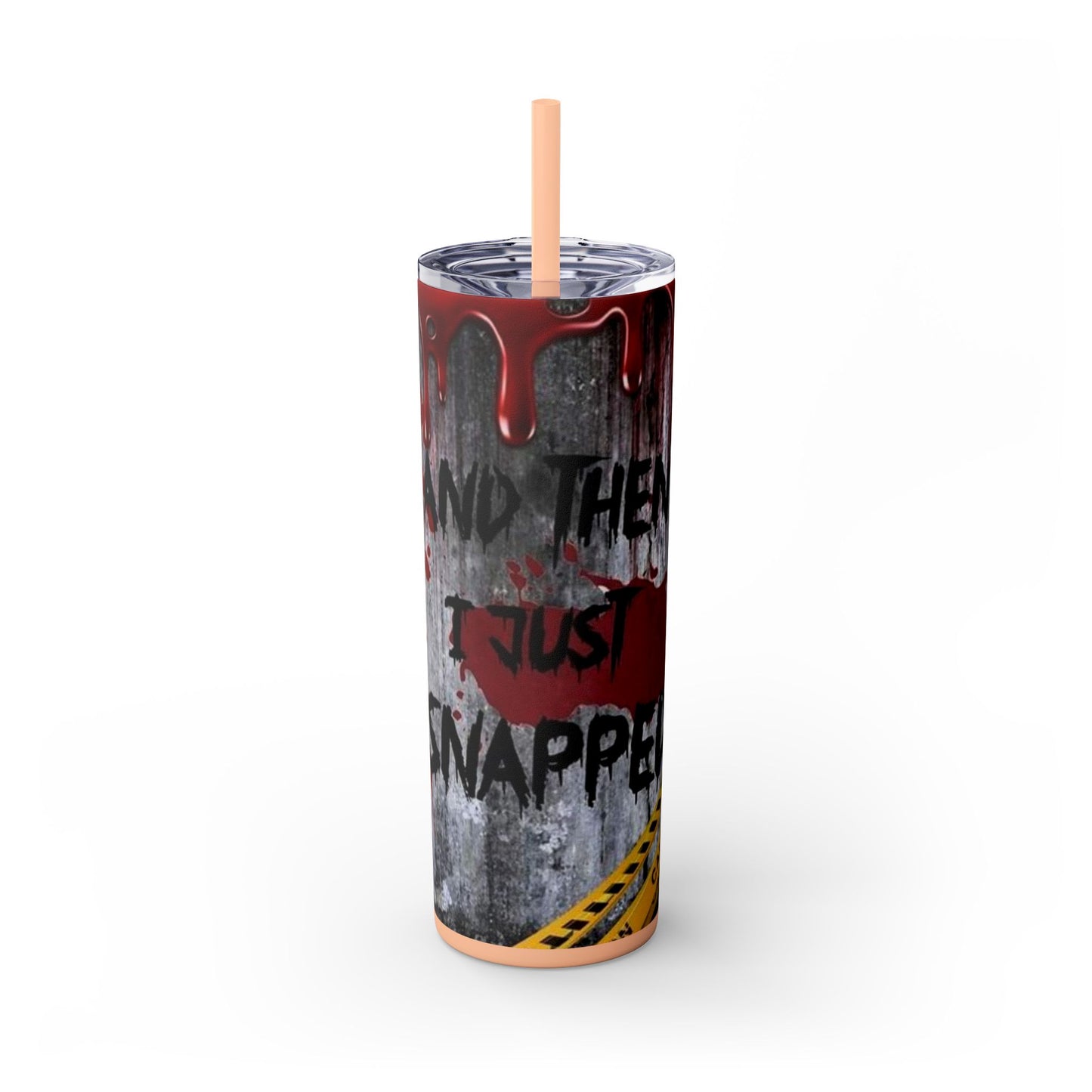 I just Snapped Skippy Tumbler