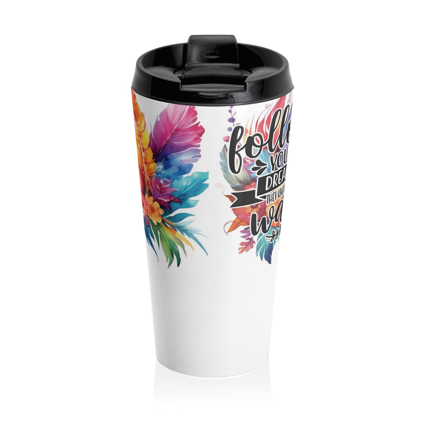 Follow your Dreams - Stainless Steel Travel Mug
