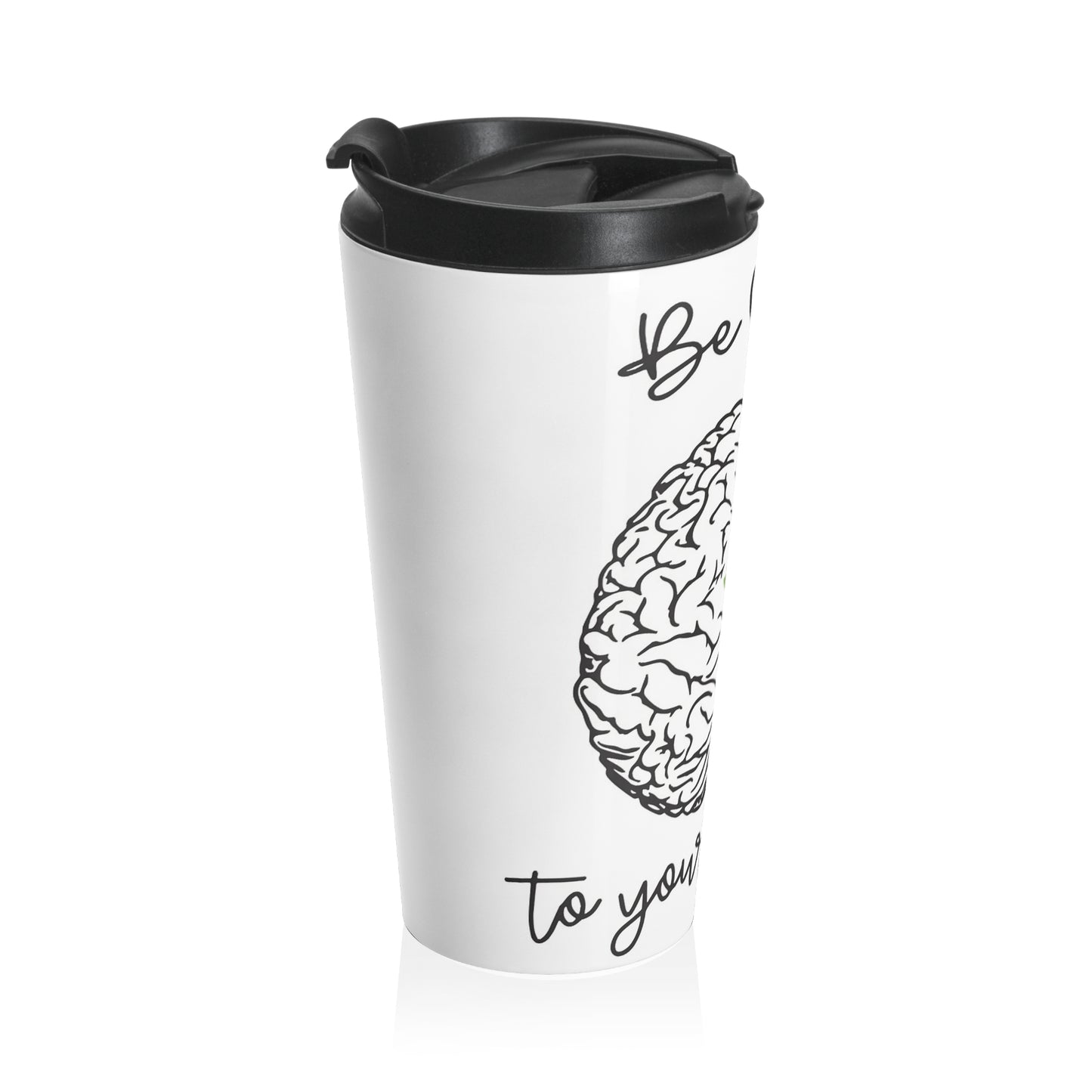 Be kind to your Mind - Stainless Steel Travel Mug