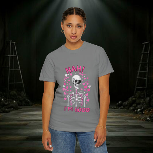 Nah!! I'm Good Skeleton T-shirt