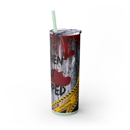 I just Snapped Skippy Tumbler