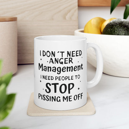 Funny Manager Mug - "I Don't Need a Management Degree I Need to Stay Pissing People Off" Ceramic Coffee Cup (11oz, 15oz)