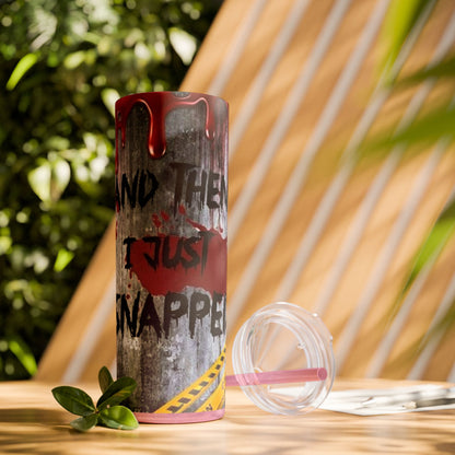 I just Snapped Skippy Tumbler