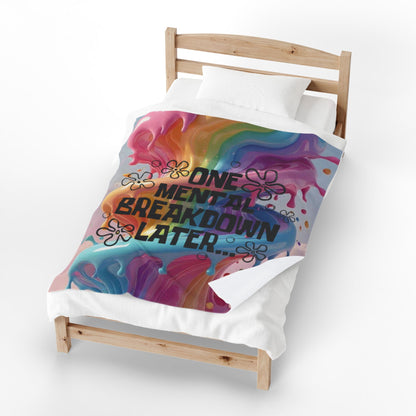 Velveteen Plush Blanket — "One Mental Breakdown Later" Cozy Throw