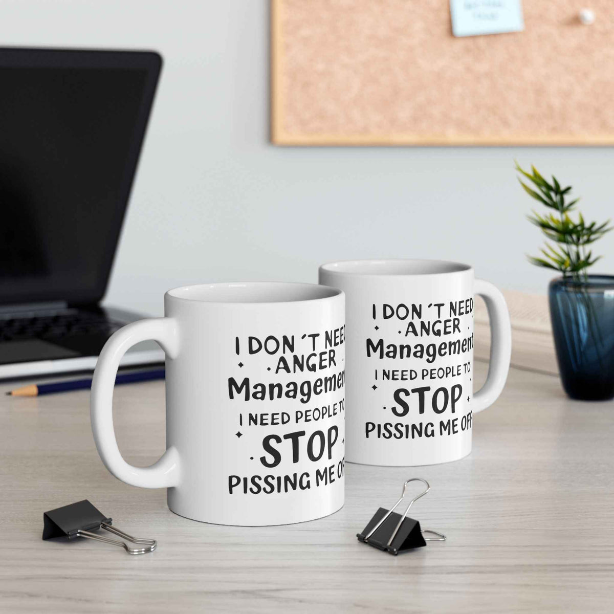 "I Don't Need a Management Degree I Need to Stay Pissing People Off" Ceramic Coffee Cup