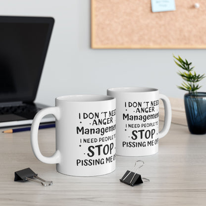 Funny Manager Mug - "I Don't Need a Management Degree I Need to Stay Pissing People Off" Ceramic Coffee Cup (11oz, 15oz)