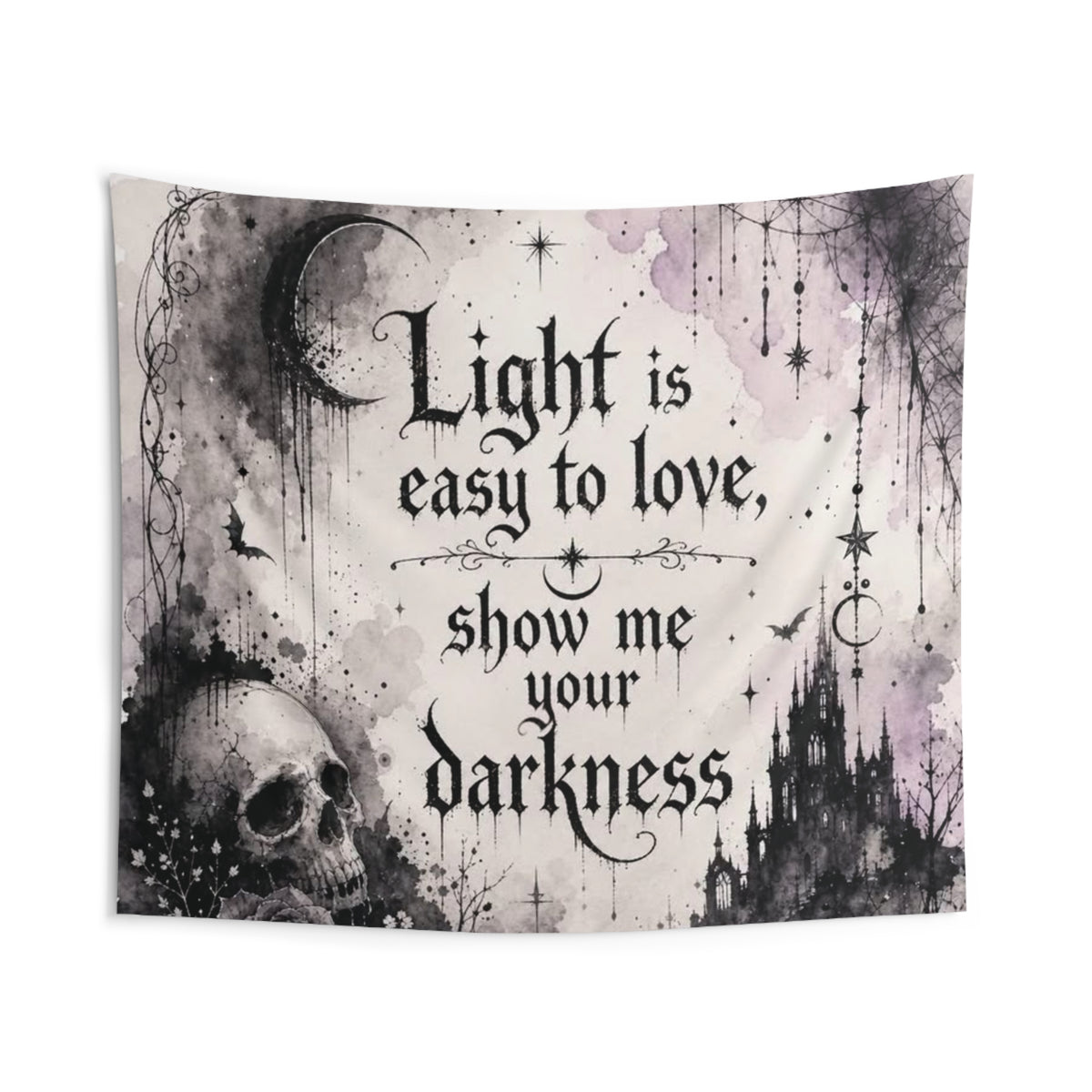 Gothic Quote Tapestry – "Light is easy to love, show me your darkness" Wall Hanging