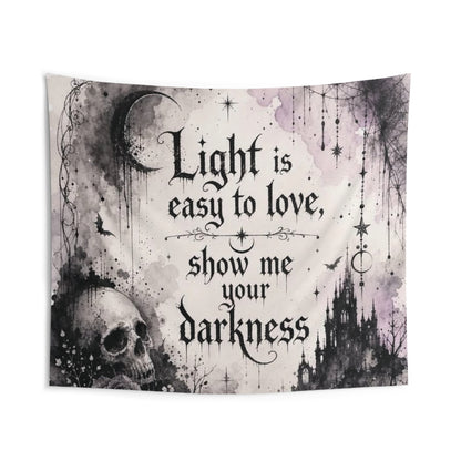 Gothic Quote Tapestry – "Light is easy to love, show me your darkness" Wall Hanging