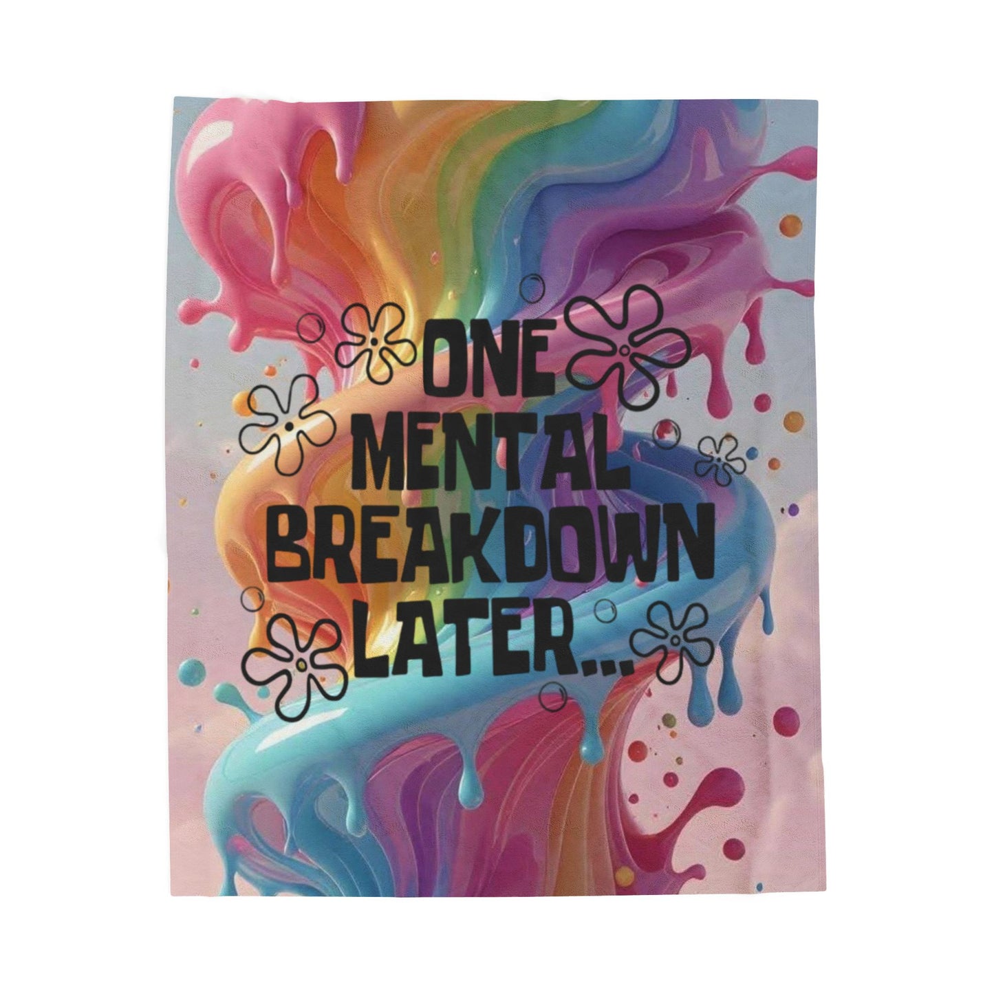 Velveteen Plush Blanket — "One Mental Breakdown Later" Cozy Throw