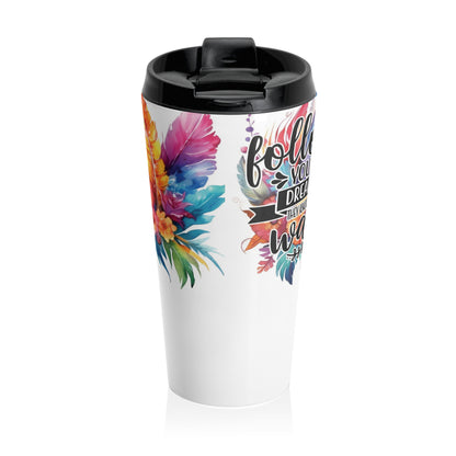 Follow your Dreams - Stainless Steel Travel Mug