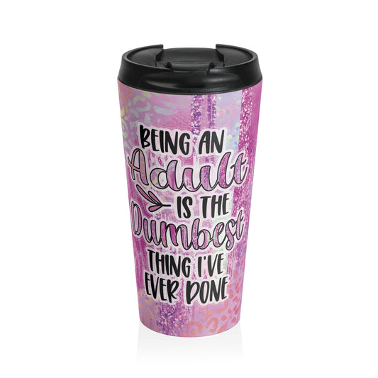 Dumb Adult - Stainless Steel Travel Mug