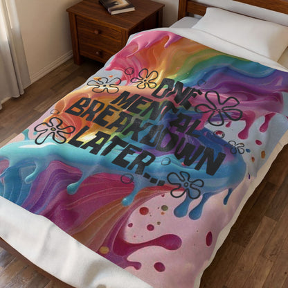 Velveteen Plush Blanket — "One Mental Breakdown Later" Cozy Throw
