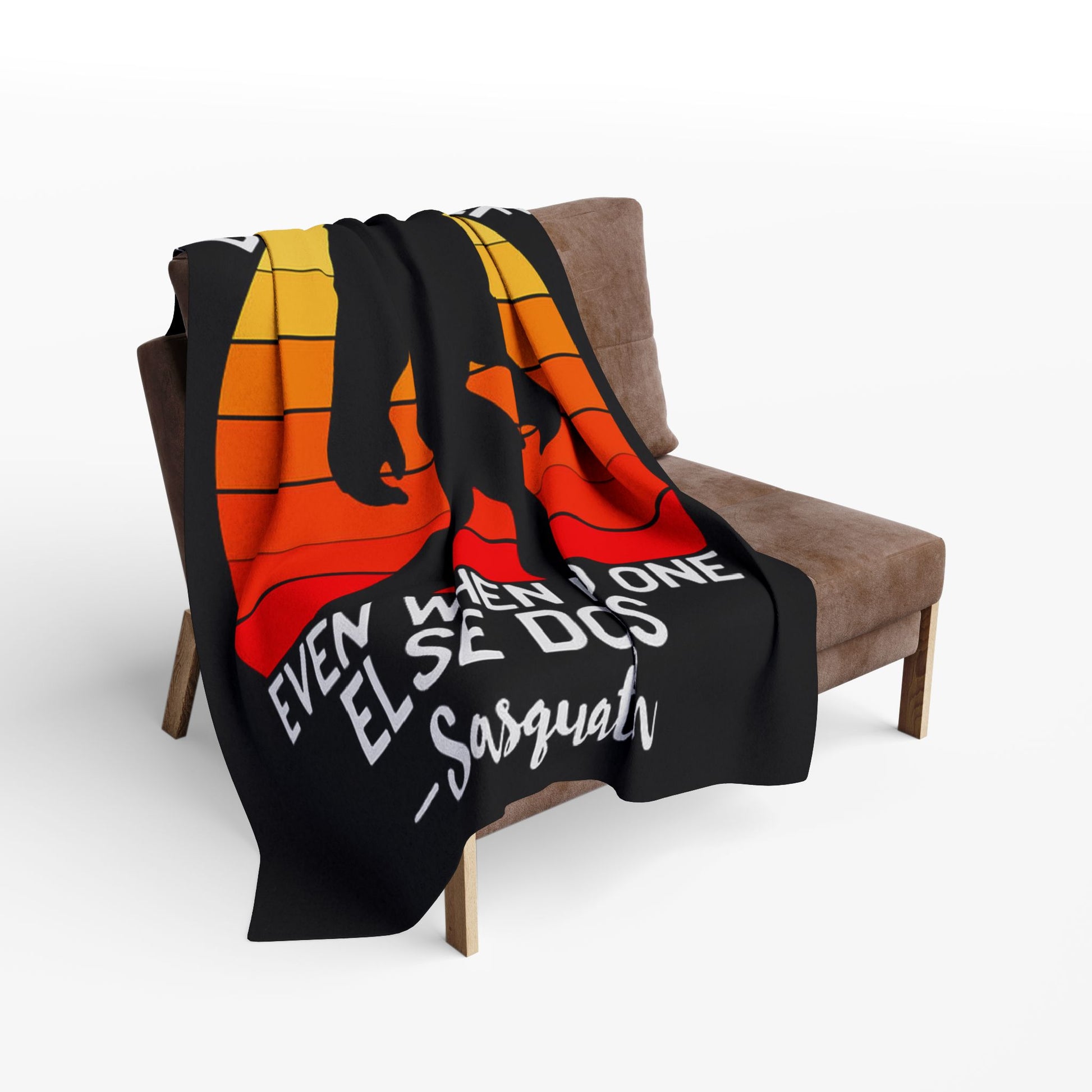 Believe in Yourself - Sasquatch Arctic Fleece - House of O & A