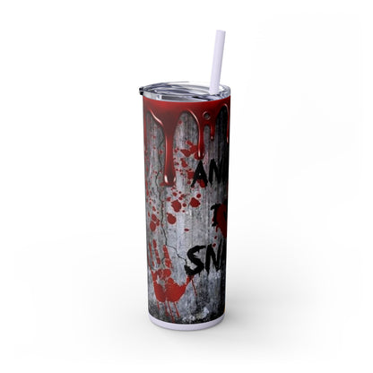 I just Snapped Skippy Tumbler