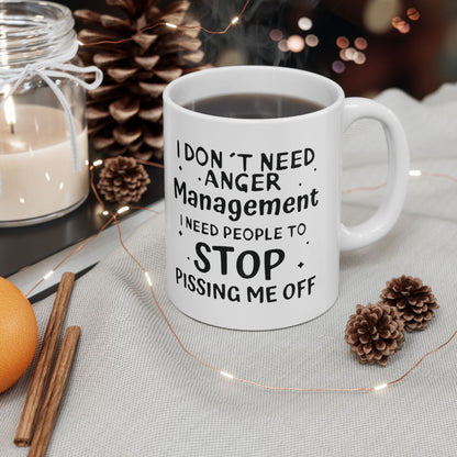 Funny Manager Mug - "I Don't Need a Management Degree I Need to Stay Pissing People Off" Ceramic Coffee Cup (11oz, 15oz)