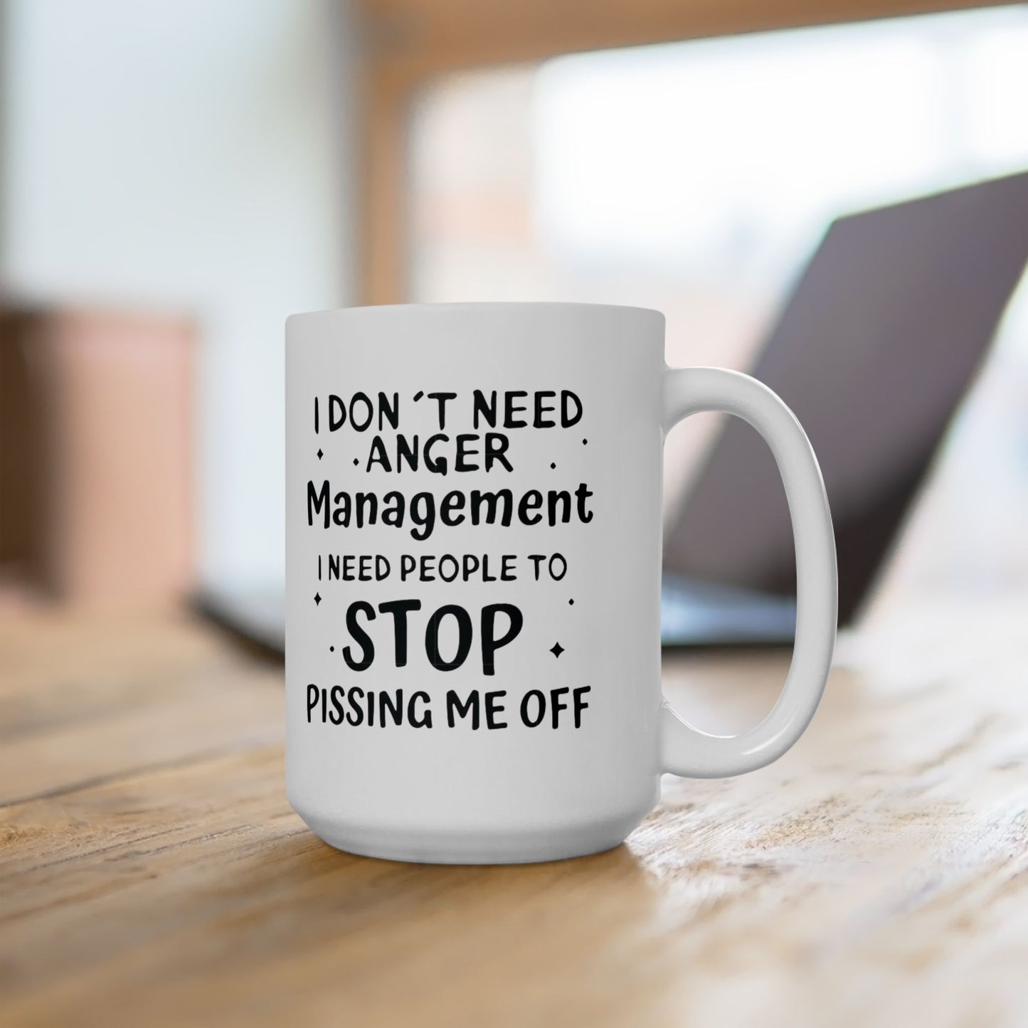 Funny Manager Mug - "I Don't Need a Management Degree I Need to Stay Pissing People Off" Ceramic Coffee Cup (11oz, 15oz)