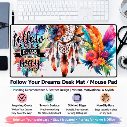 Dreamcatcher Bloom Desk Mat – “Follow Your Dreams” Boho-Inspired Workspace Pad